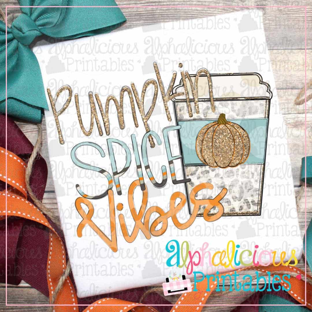 Pumpkin Spice Vibes- Glitter -Printable