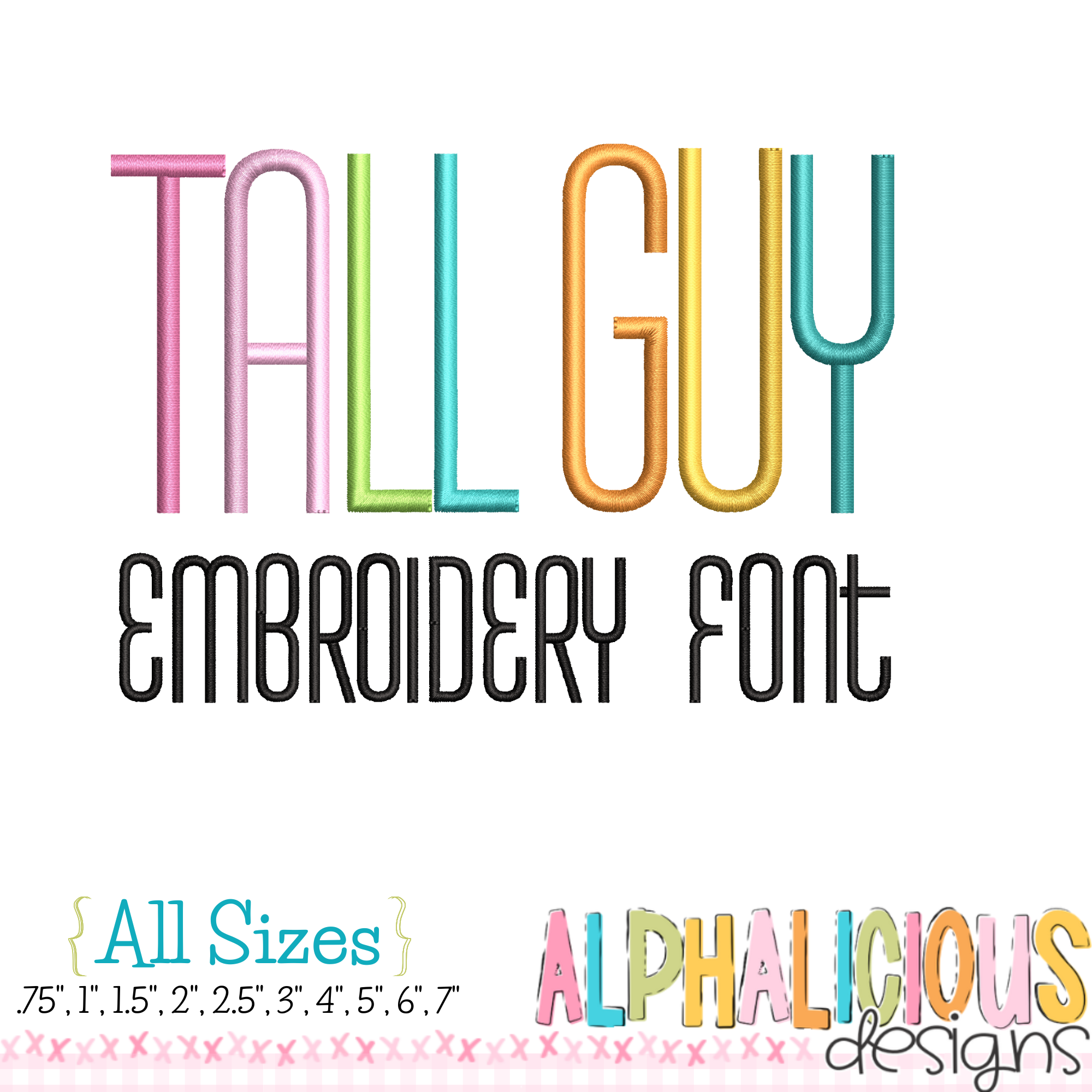 Tall Guy Embroidery Font – Alphalicious Designs
