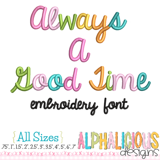 Always a Good Time Satin Emb Font