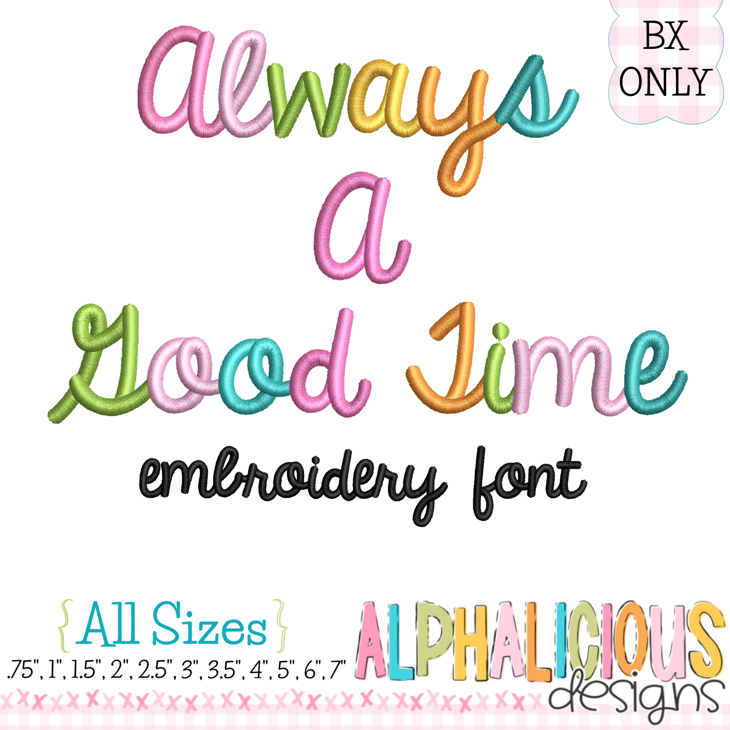 Always a Good Time Satin Emb Font