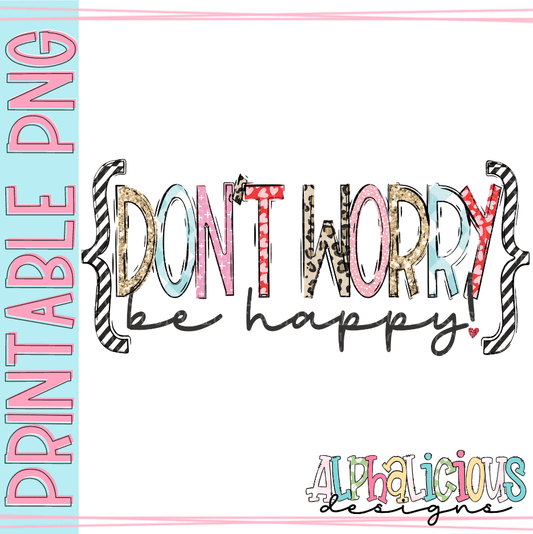 Don't Worry Be Happy- -Patterned- PNG