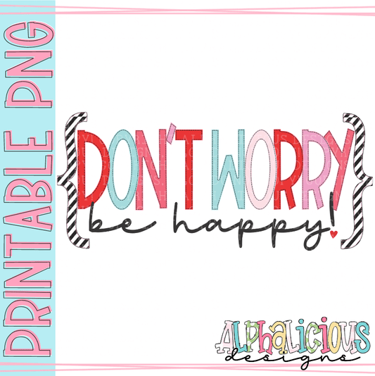 Don't Worry Be Happy- Faux Applique- PNG
