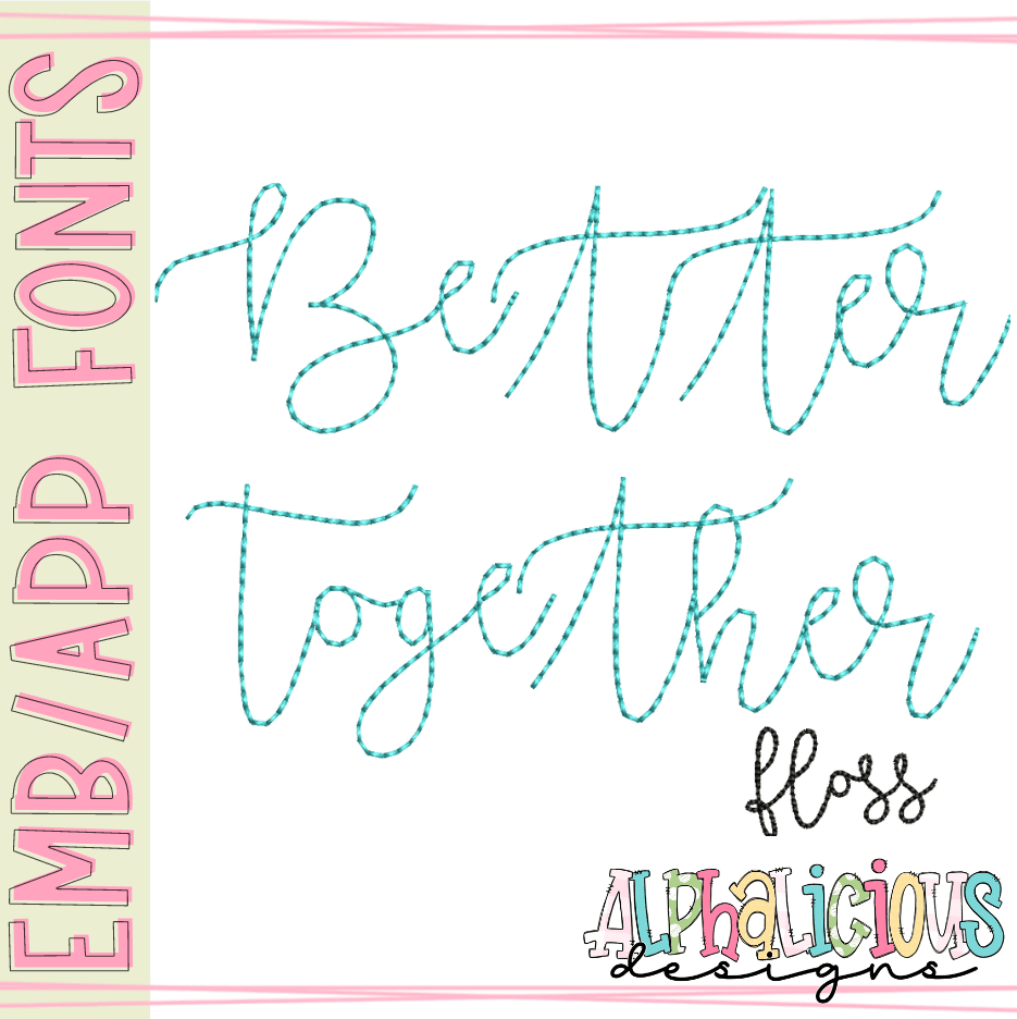 Better Together Font- Floss