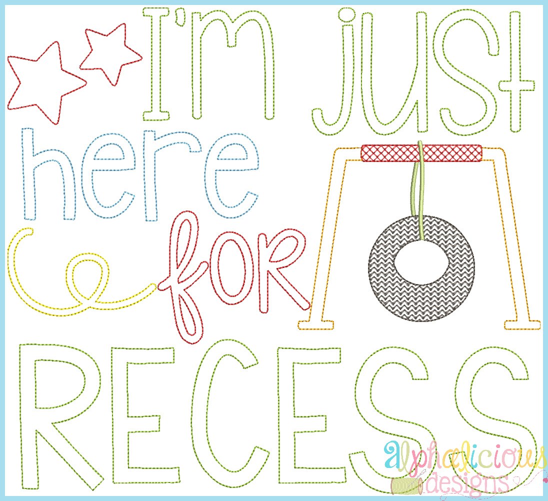 I'm Just Here for Recess Word Art – Alphalicious Designs